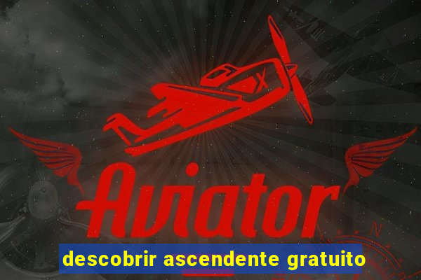 descobrir ascendente gratuito